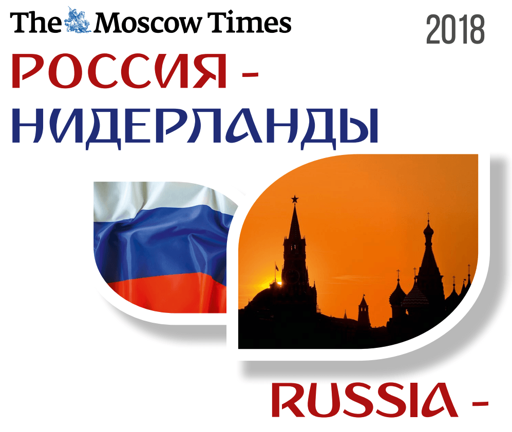 Moscow Times special edition Russia Netherlands Moscow Times special edition Russia Netherlands